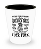 Funny Adult Humor Shot Glass With A Fuck Fuck Here And A Fuck Fuck There Here A Fuck There A Fuck