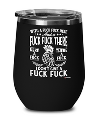 Funny Adult Humor Wine Glass With A Fuck Fuck Here And A Fuck Fuck There 12oz Stainless Steel Insulated
