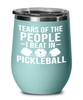 Funny Tears Of The People I Beat In Pickleball Stemless Wine Glass 12oz Stainless Steel