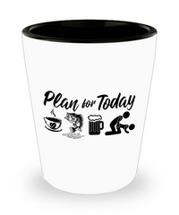 Funny Adult Humor Fishing Shot Glass Plan For Today