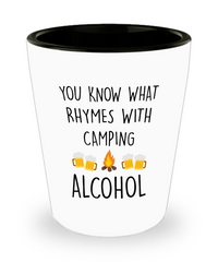 Funny Beer Drinker Shot Glass You Know What Rhymes With Camping Alcohol