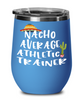 Funny Athletic Trainer Wine Tumbler Nacho Average Athletic Trainer Wine Glass Stemless 12oz Stainless Steel