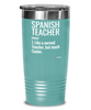 Funny Spanish Teacher Tumbler Like A Normal Teacher But Much Cooler 20oz 30oz Stainless Steel