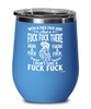 Funny Adult Humor Wine Glass With A Fuck Fuck Here And A Fuck Fuck There 12oz Stainless Steel Insulated