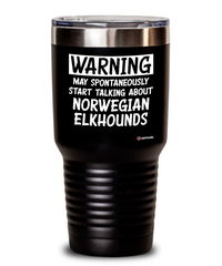 Funny Norwegian Elkhound Tumbler Warning May Spontaneously Start Talking About Norwegian Elkhounds 20oz 30oz Stainless Steel