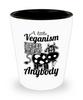 Vegan Shot Glass A Little Veganism Never Hurt Anybody