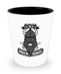 Viking Shot Glass They Call To Me They Bid Me To Take My Place Halls of Valhalla