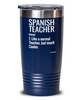 Funny Spanish Teacher Tumbler Like A Normal Teacher But Much Cooler 20oz 30oz Stainless Steel