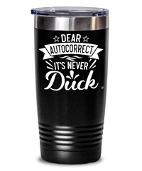 Funny Adult Humor Tumbler Dear Autocorrect Its Never Duck 20oz 30oz Stainless Steel