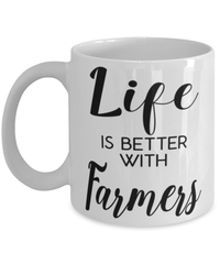 Funny Farmer Mug Life Is Better With Farmers Coffee Cup 11oz 15oz White
