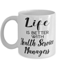 Funny Health Service Manager Mug Life Is Better With Health Service Managers Coffee Cup 11oz 15oz White