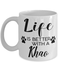 Funny Khao Cat Mug Life Is Better With A Khao Coffee Cup 11oz 15oz White