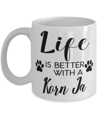 Funny Korn Ja Cat Mug Life Is Better With A Korn Ja Coffee Cup 11oz 15oz White