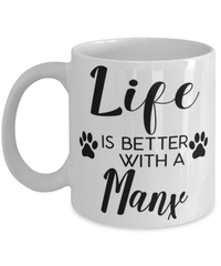 Funny Manx Cat Mug Life Is Better With A Manx Coffee Cup 11oz 15oz White