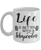 Funny Schapendoes Dog Mug Life Is Better With A Schapendoes Coffee Cup 11oz 15oz White