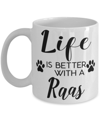 Funny Raas Cat Mug Life Is Better With A Raas Coffee Cup 11oz 15oz White