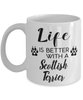Funny Scottish Terrier Dog Mug Life Is Better With A Scottish Terrier Coffee Cup 11oz 15oz White