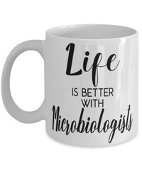 Funny Microbiologist Mug Life Is Better With Microbiologists Coffee Cup 11oz 15oz White