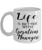 Funny Operations Manager Mug Life Is Better With Operations Managers Coffee Cup 11oz 15oz White