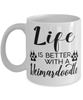 Funny Weimardoodle Dog Mug Life Is Better With A Weimardoodle Coffee Cup 11oz 15oz White