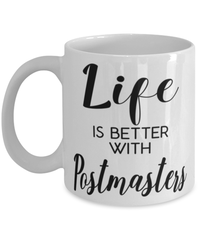 Funny Postmaster Mug Life Is Better With Postmasters Coffee Cup 11oz 15oz White