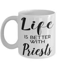 Funny Priest Mug Life Is Better With Priests Coffee Cup 11oz 15oz White