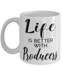 Funny Producer Mug Life Is Better With Producers Coffee Cup 11oz 15oz White