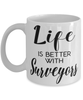 Funny Surveyor Mug Life Is Better With Surveyors Coffee Cup 11oz 15oz White