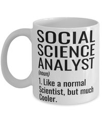 Funny Social Science Analyst Mug Like A Normal Scientist But Much Cooler Coffee Cup 11oz 15oz White