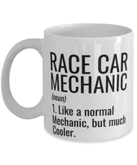 Funny Race Car Mechanic Mug Like A Normal Mechanic But Much Cooler Coffee Cup 11oz 15oz White