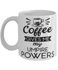 Funny Umpire Mug Coffee Gives Me My Umpire Powers Coffee Cup 11oz 15oz White