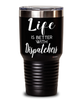 Funny Dispatcher Tumbler Life Is Better With Dispatchers 30oz Stainless Steel Black