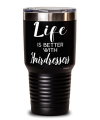 Funny Hairdresser Tumbler Life Is Better With Hairdressers 30oz Stainless Steel Black