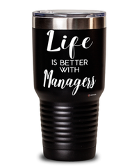 Funny Manager Tumbler Life Is Better With Managers 30oz Stainless Steel Black