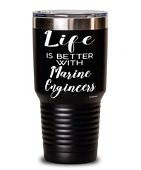 Funny Marine Engineer Tumbler Life Is Better With Marine Engineers 30oz Stainless Steel Black