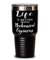 Funny Mechanical Engineer Tumbler Life Is Better With Mechanical Engineers 30oz Stainless Steel Black