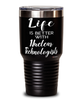 Funny Nuclear Technologist Tumbler Life Is Better With Nuclear Technologists 30oz Stainless Steel Black