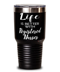 Funny Registered Nurse Tumbler Life Is Better With Registered Nurses 30oz Stainless Steel Black