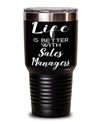 Funny Sales Manager Tumbler Life Is Better With Sales Managers 30oz Stainless Steel Black