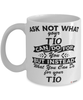 Funny Tio Mug Ask Not What Your Tio Can Do For You Coffee Cup 11oz 15oz White