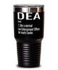Funny DEA Tumbler Like A Normal Law Enforcement Officer But Much Cooler 30oz Stainless Steel Black