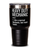 Funny Heavy Duty Mechanic Tumbler Like A Normal Mechanic But Much Cooler 30oz Stainless Steel Black