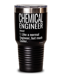 Funny Chemical Engineer Tumbler Like A Normal Engineer But Much Cooler 30oz Stainless Steel Black