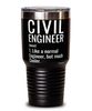 Funny Civil Engineer Tumbler Like A Normal Engineer But Much Cooler 30oz Stainless Steel Black