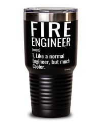 Funny Fire Engineer Tumbler Like A Normal Engineer But Much Cooler 30oz Stainless Steel Black