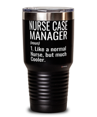 Funny Nurse Case Manager Tumbler Like A Normal Nurse But Much Cooler 30oz Stainless Steel Black