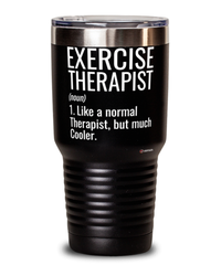Funny Exercise Therapist Tumbler Like A Normal Therapist But Much Cooler 30oz Stainless Steel Black
