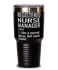 Funny Registered Nurse Manager Tumbler Like A Normal Nurse But Much Cooler 30oz Stainless Steel Black