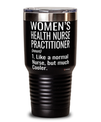 Funny Womens Health Nurse Practitioner Tumbler Like A Normal Nurse But Much Cooler 30oz Stainless Steel Black