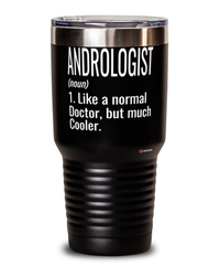 Funny Andrologist Tumbler Like A Normal Doctor But Much Cooler 30oz Stainless Steel Black